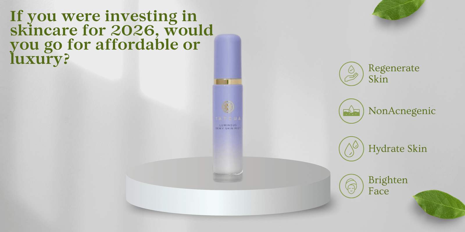 If you were investing in skincare for 2026, would you go for affordable or luxury?